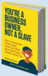 You're A Business Owner, Not A Slave